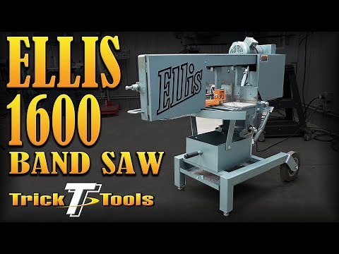 Ellis 1600 Band Saw - Trick-Tools.com