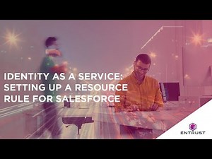 Entrust Identity as a Service: Setting Up Resource Rule for Salesforce
