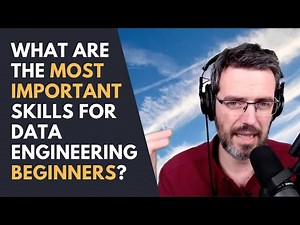 What are the most important skills for Data Engineering beginners?