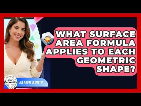 What Surface Area Formula Applies To Each Geometric Shape? - All About Geometry