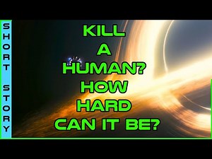 Human Narrated: Kill a Human? How hard can it be? | r/Humanity Feck Yea