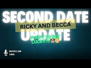 Second Date Update Ricky and Becca Full Episode - PUPPY to get LUCKY?! 🐶😳