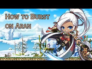 [Maplestory] Aran Burst Guide & Bossing Showcase