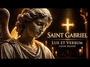 Gregorian Chant | Saint Gabriel Prayer | Lux et Verbum