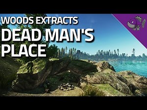 Dead Man's Place - Woods Extract Guide - Escape From Tarkov
