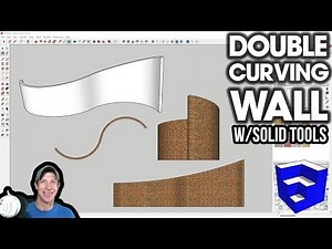 Modeling a DOUBLE CURVING wall in SketchUp with Solid Tools