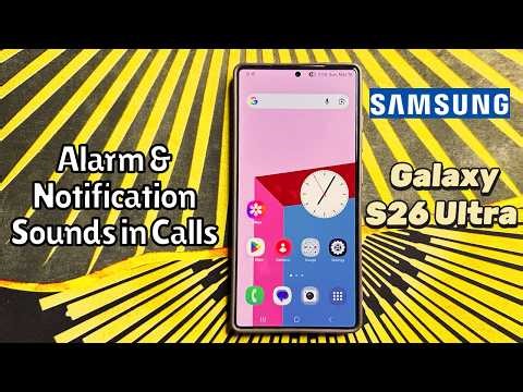 How to Allow or Block Alarm & Notification Sounds in Calls on Samsung Galaxy S26 Ultra #tutorial