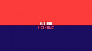 YouTube Essentials