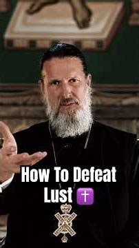 How to Defeat Lust as a Christian ✝️ - Fr. Josiah Trenham
