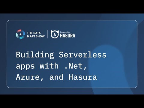 Serverless .NET on Azure with Azure Functions and GraphQL with Hasura!