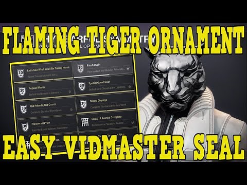 DESTINY 2 | HOW TO UNLOCK FLAMING TIGER ORNAMENT! - NEW VIDMASTER SEAL MADE EASY!!!