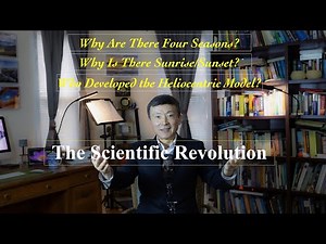 The Scientific Revolution - The Heliocentric Model by Copernicus and Galileo (Why Four Seasons?)科学革命