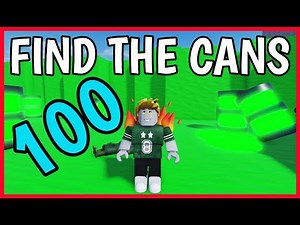 How to get ALL 6 NEW CANS in FIND THE CANS 100 Roblox