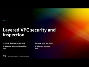 AWS re:Invent 2022 - Layered VPC security and inspection (NET311)