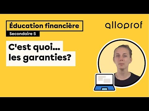 C'est quoi... les garanties? | Éducation financière | Alloprof
