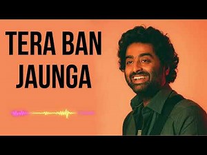 Tera ban jaunga | Arijit Singh | New Song 2025