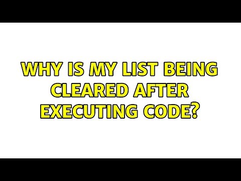 Why is my list being cleared after executing code?