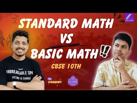 Standard Math vs Basic Math | Class 10 CBSE | Which One Should You Choose?