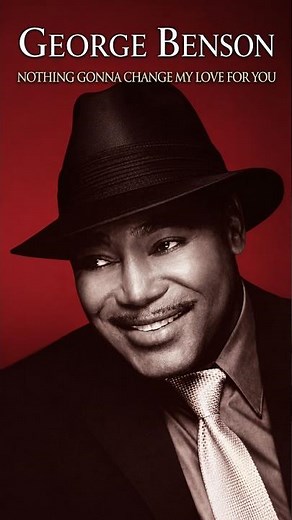 Nothing Gonna Change My Love For You George Benson #romanticballad #lyrics #soul #80smusic