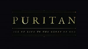 Puritan: All of Life to the Glory of God