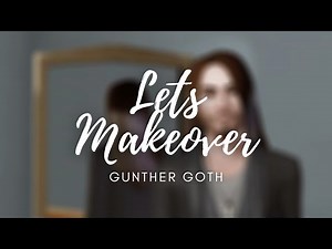 Let's Makeover | Gunther Goth | Sims 3