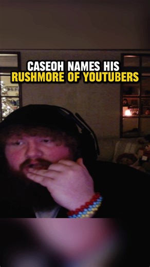 CaseOh's Ultimate YouTuber Rushmore Picks