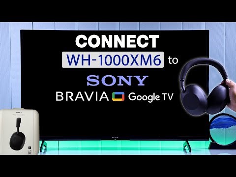 Sony WH-1000XM6: How to Connect to Sony TV! [Bluetooth Pairing Guide]