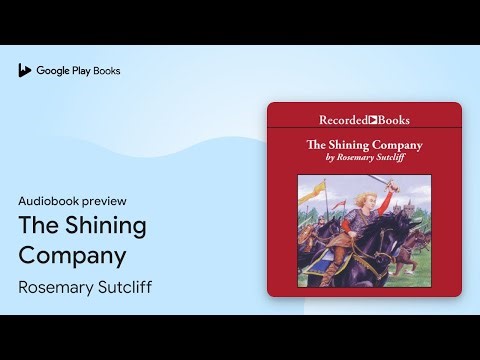 The Shining Company by Rosemary Sutcliff · Audiobook preview