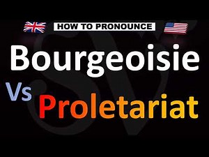 How to Pronounce Bourgeoisie VS. Proletariat (CORRECTLY!)