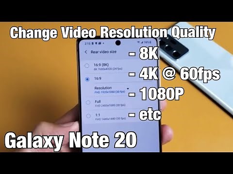Galaxy Note 20: How Change Video Resolution Quality (8K, 4k @ 60 FPS, etc)