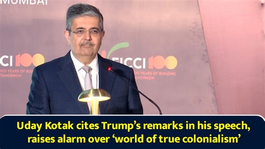 Uday Kotak cites Trump’s remarks in his speech, raises alarm over ‘world of true colonialism’