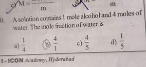 A solution contains 1 mole alcohol and 4 moles of water. The mo... | Filo