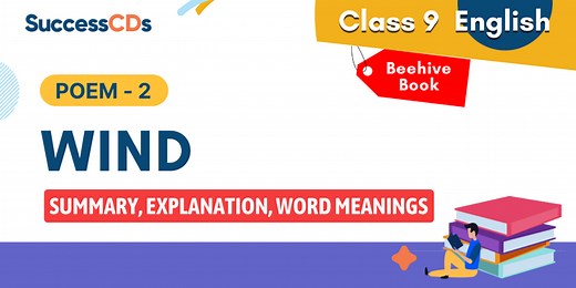 Wind Summary, Explanation, Word meanings Class 9
