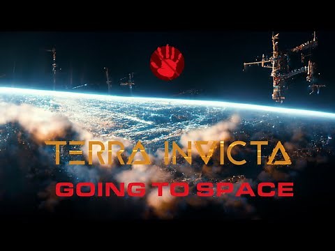TERRA INVICTA - Going To Space - HUMANITY FIRST