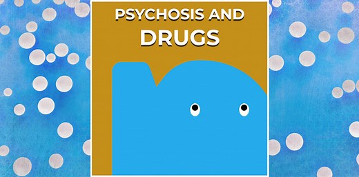 Drug-induced psychosis: when drugs lead to psychosis * PsychosisNet