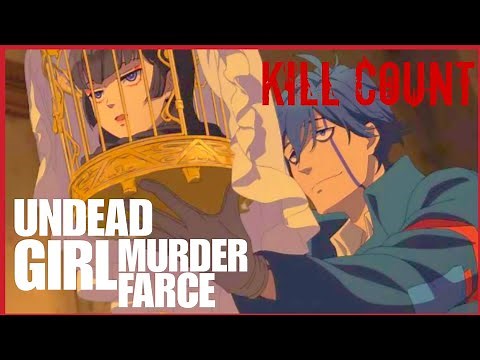 Undead Girl Murder Farce (2023) ANIME KILL COUNT
