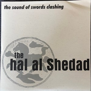 The Hal Al Shedad - The Sound Of Swords Clashing