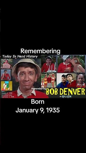 Remembering Bob Denver, born January 9, 1935 and passed away September 2, 2005.