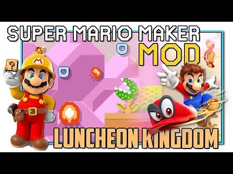 Super Mario Maker Mod - Luncheon Kingdom - Super Mario Odyssey