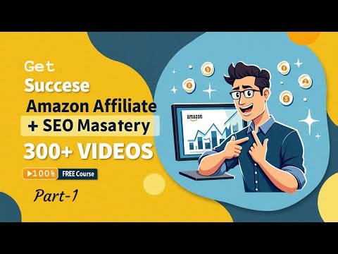 Complete Amazon Affiliate + SEO Course (300+ Videos Included) | Complete Affiliate Marketing & SEO