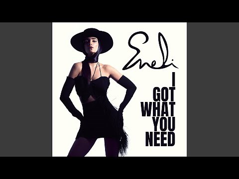 I Got What You Need