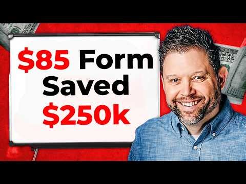 This $85 form saved me over $250k last year