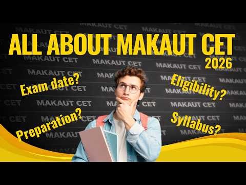 Everything About The MAKAUT CET EXAM 2026 | BCA,BBA,B.SC | FULLY EXPLAINED
