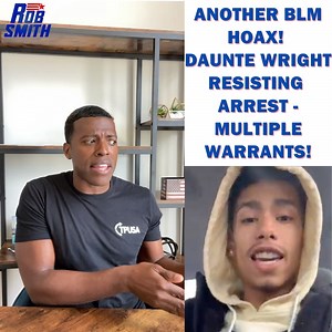 142K views · 2.9K shares | Another BLM Hoax! Daunte Wright Resisting Arrest - Multiple Warrants! This is unbelievable. Follow Rob Smith for more! | Rob Smith | Facebook