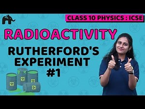 Radioactivity Class 10 Science ICSE | Selina Chapter 12 | Rutherford's Experiment #1 Physics