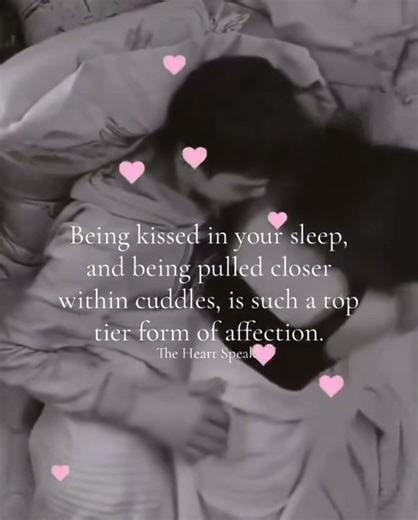 1.5M views · 20K reactions | Being kissed in your sleep, and being pulled closer within cuddles, is such a top tier form of affection.. | The Heart Speaks | Facebook
