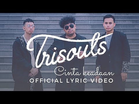 Trisouls - Cinta Keadaan (Official Lyric Video)