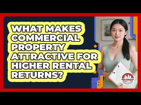 What Makes Commercial Property Attractive For Higher Rental Returns?