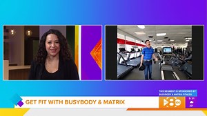 Get Fit with BusyBody & Matrix Fitness