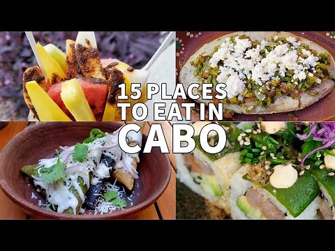 Best Food in Mexico - 15 Places to Eat in Cabo San Lucas, San Jose del Cabo and Todos Santos